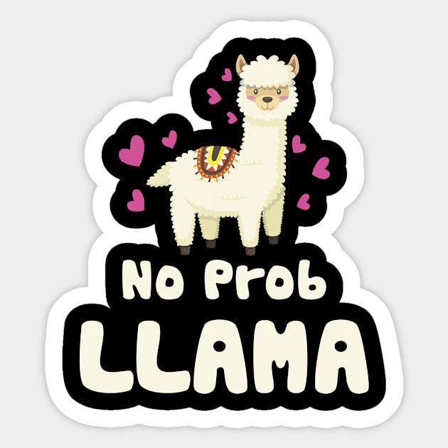 No Prob Llama - Funny Llama Alpaca Lover Sticker by paola.illustrations